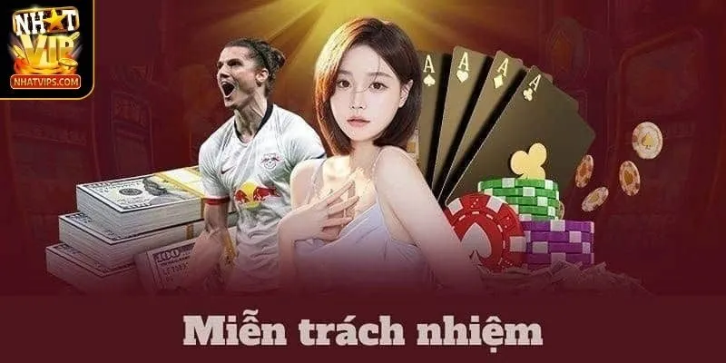 Chính sách miễn trừ trách nhiệm người chơi hiểu thế nào? 